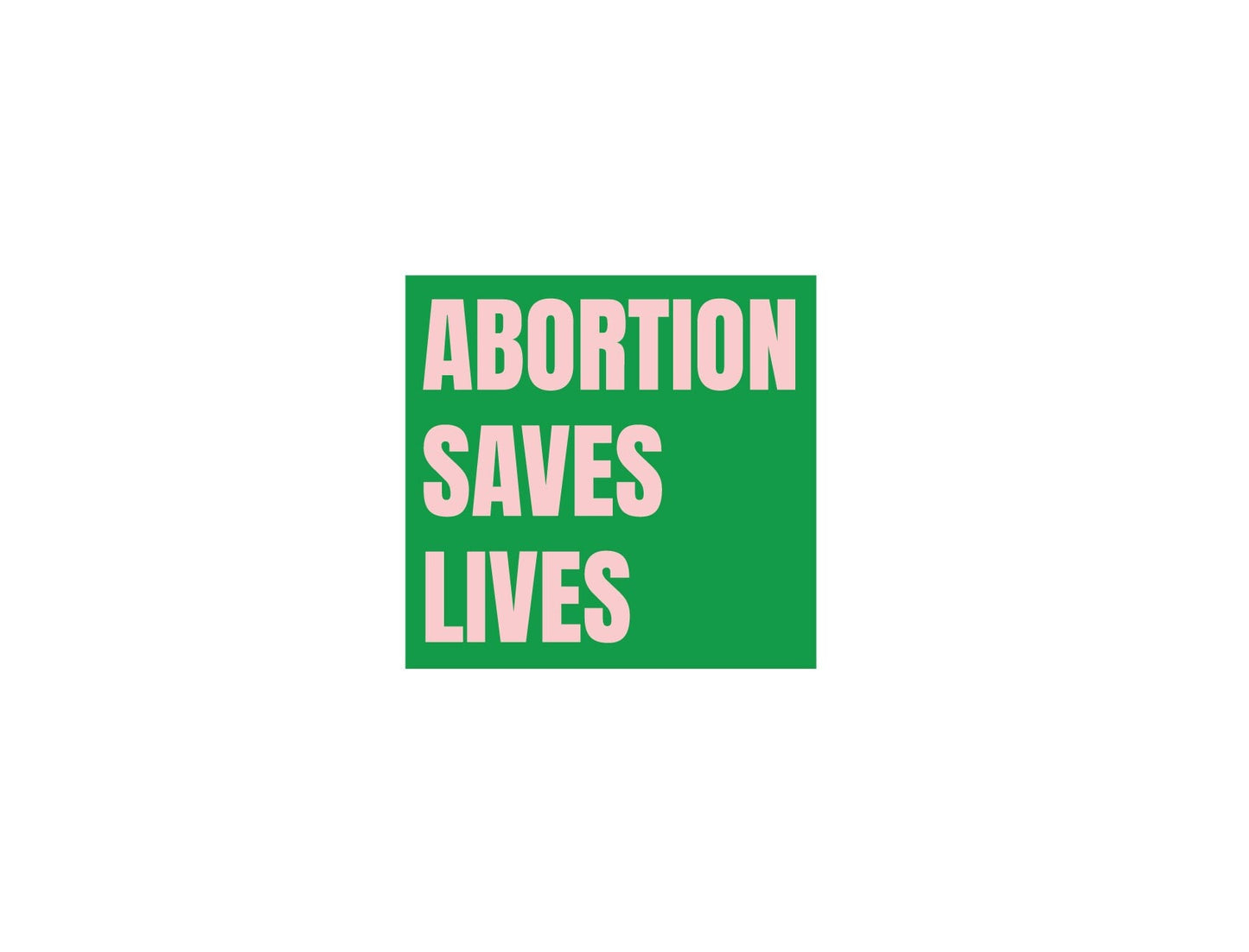 Abortion Saves Lives Sticker Decal Women's Rights Abortion is Healthcare Roe vs Wade Abortion Rights Pro Abortion Pro Choice Jane Roe