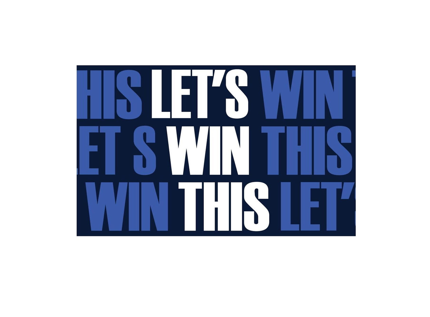 a blue and white poster with the words, his let's win let '